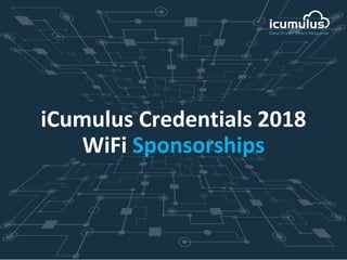 iCumulus Credentials 2018
WiFi Sponsorships
 