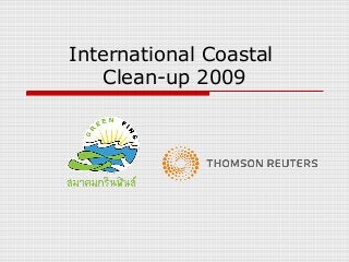International Coastal
Clean-up 2009
 