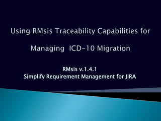 RMsis v.1.4.1
Simplify Requirement Management for JIRA
 