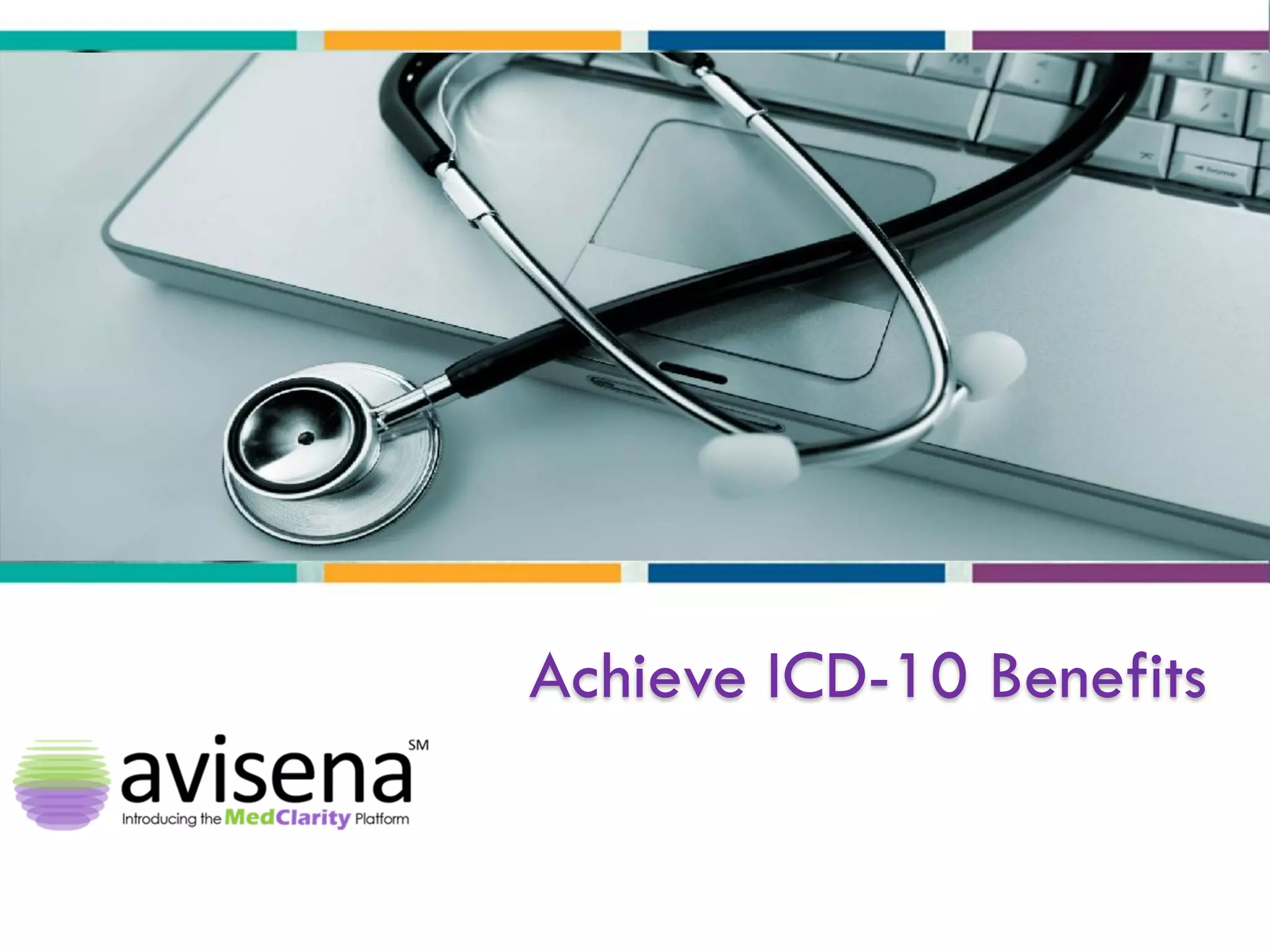 Achieve ICD-10 Benefits  