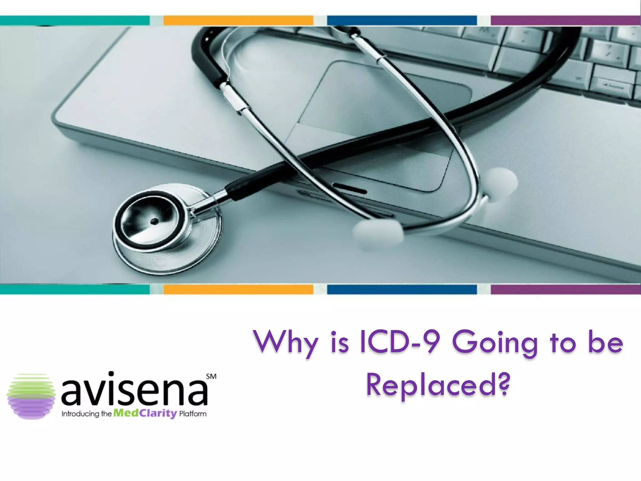 Why is ICD-9 Going to be Replaced?  
