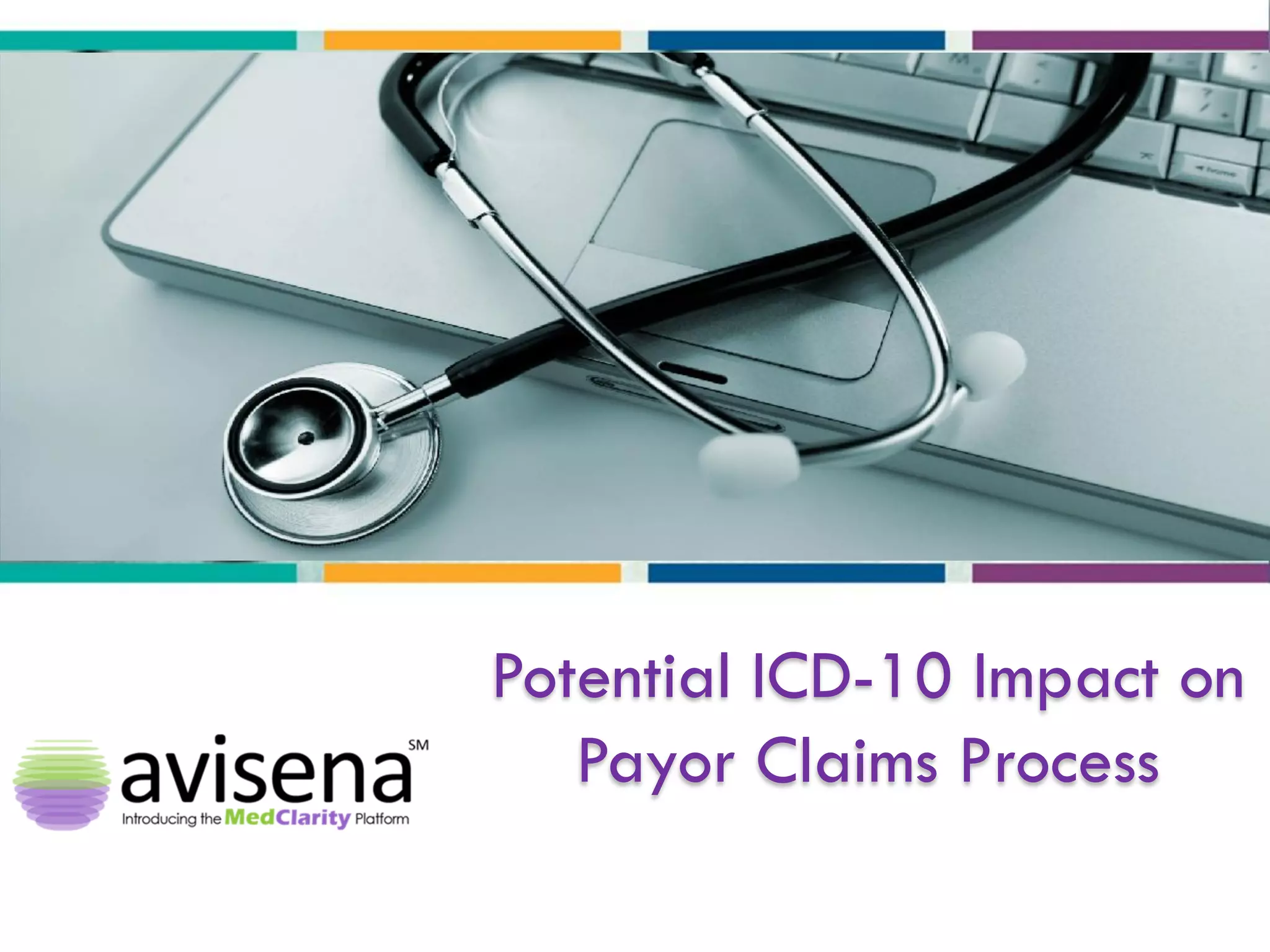 Potential ICD-10 Impact on Payor Claims Process  