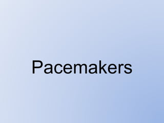Pacemakers
 