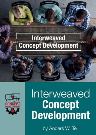 Interweaved
Concept
Development
by Anders W. Tell
CONCEPT
DEVELOPMENT
 
