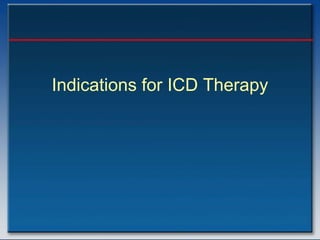 Indications for ICD Therapy
 