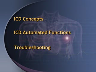 ICD Concepts

ICD Automated Functions


Troubleshooting
 
