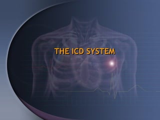 THE ICD SYSTEM
 