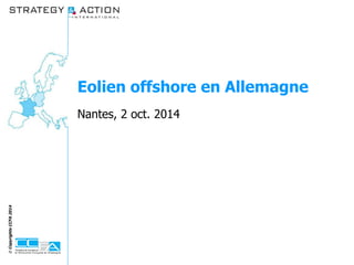 Eolien offshore en Allemagne 
Nantes, 2 oct. 2014  