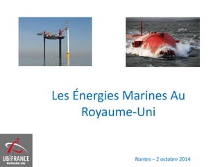 Les Énergies Marines Au Royaume-Uni Nantes – 2 octobre 2014  