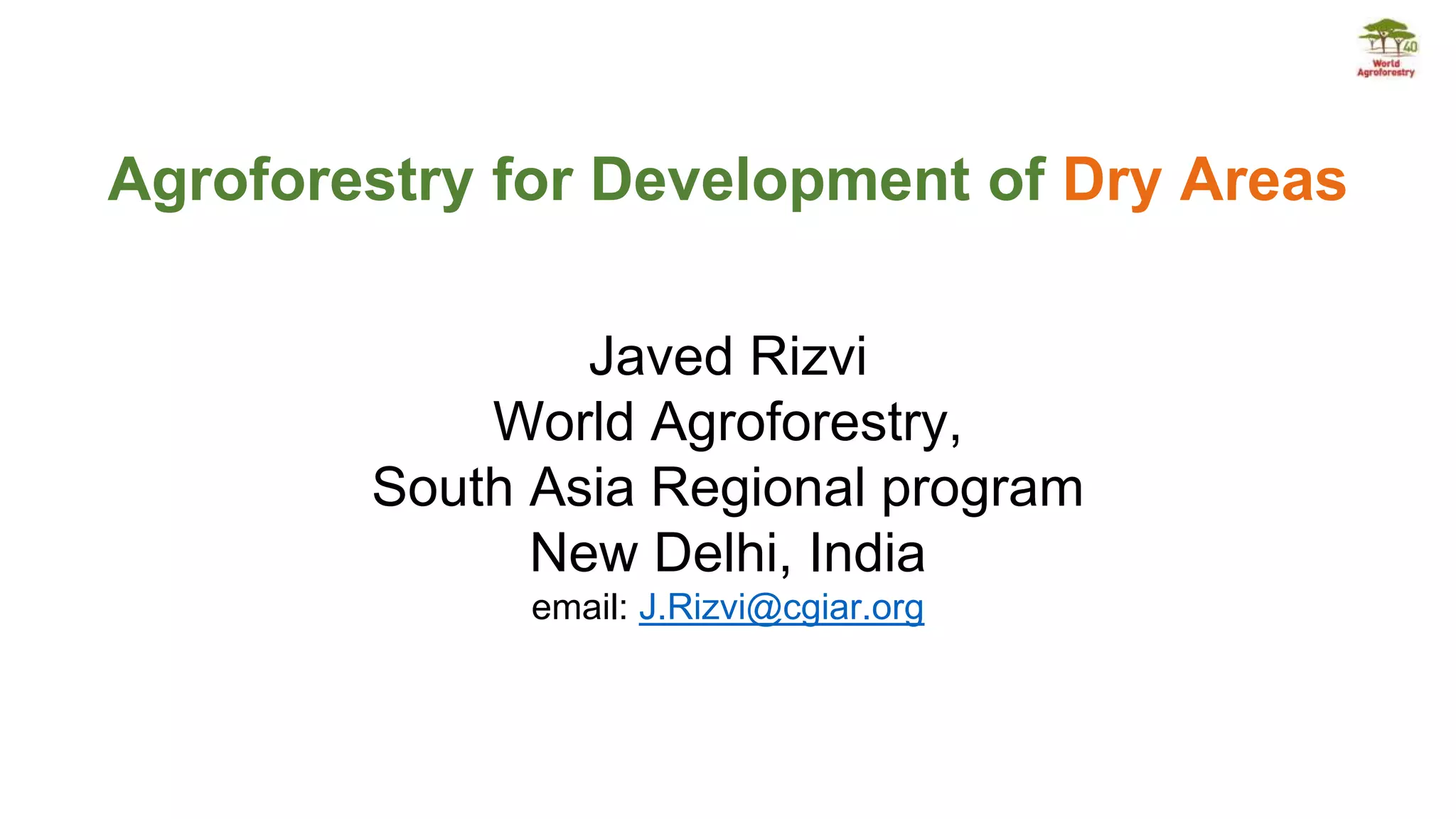 Dry Development Agroforestry for Development of Dry Areas | PPTX