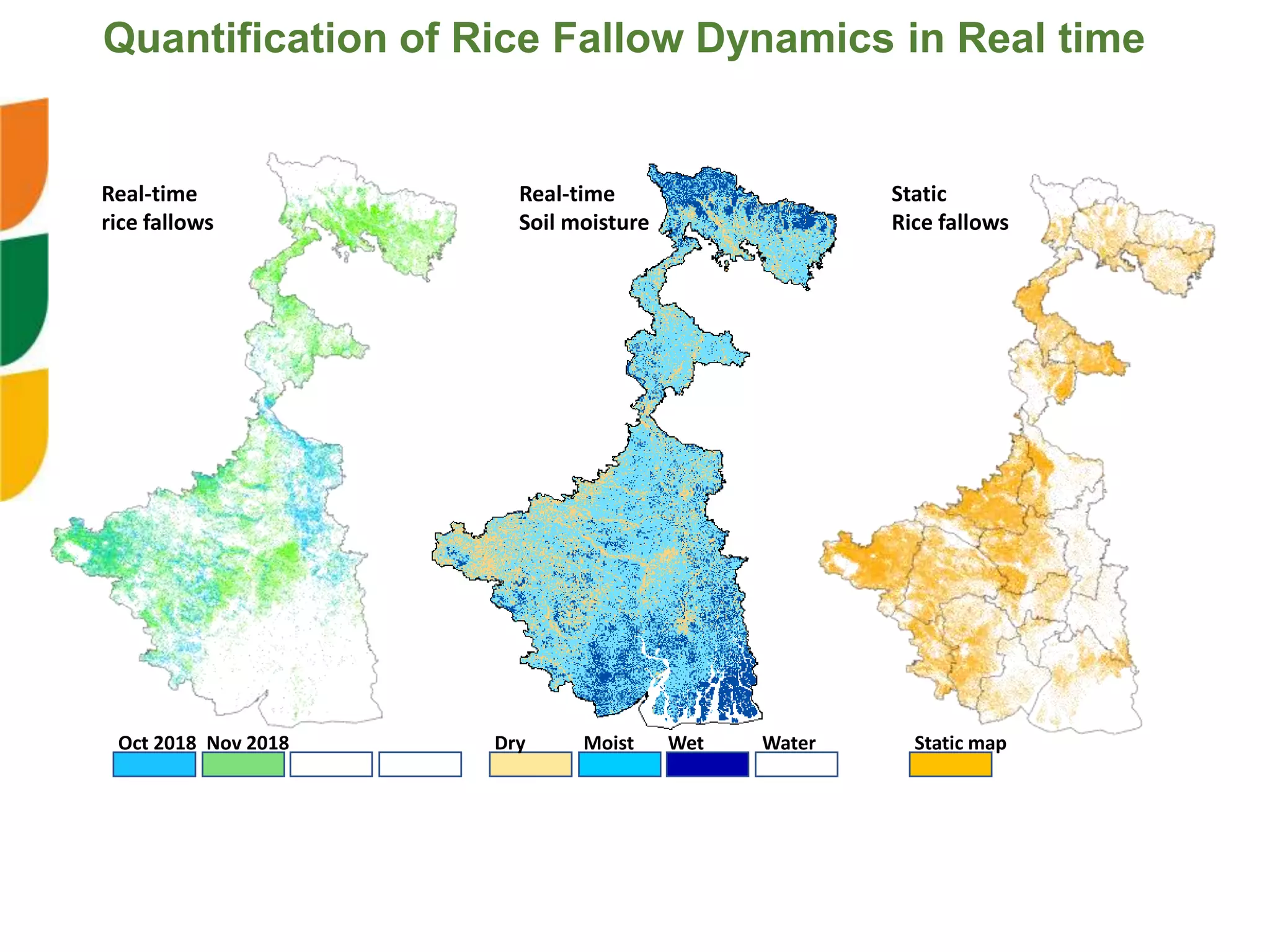 Oct 2018 Nov 2018 Dry Moist Wet Water
Real-time
rice fallows
Real-time
Soil moisture
Static map
Static
Rice fallows
Quantification of Rice Fallow Dynamics in Real time
 