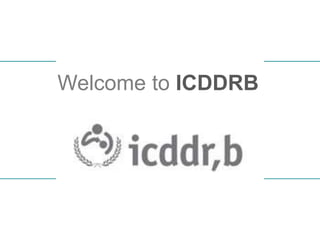 Welcome to ICDDRB
 