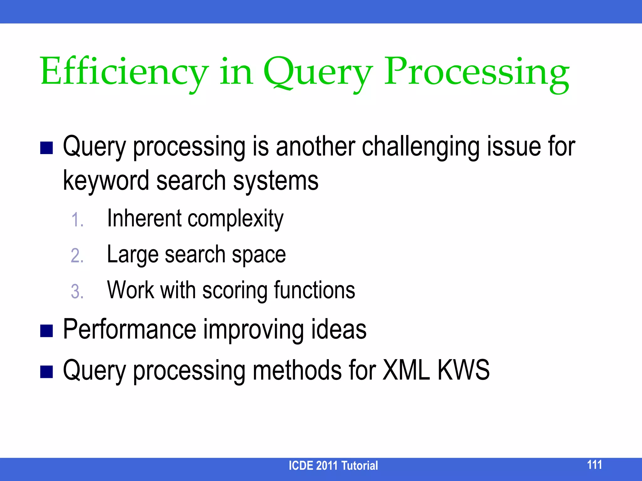 Effective Keyword-Predicate Mapping[Xin et al. VLDB 10]Keyword queries are non-quantitativemay contain synonymsE.g.  small IBM laptopHandling such queries directly may result in low precision and recallICDE 2011 Tutorial95Low PrecisionLow Recall