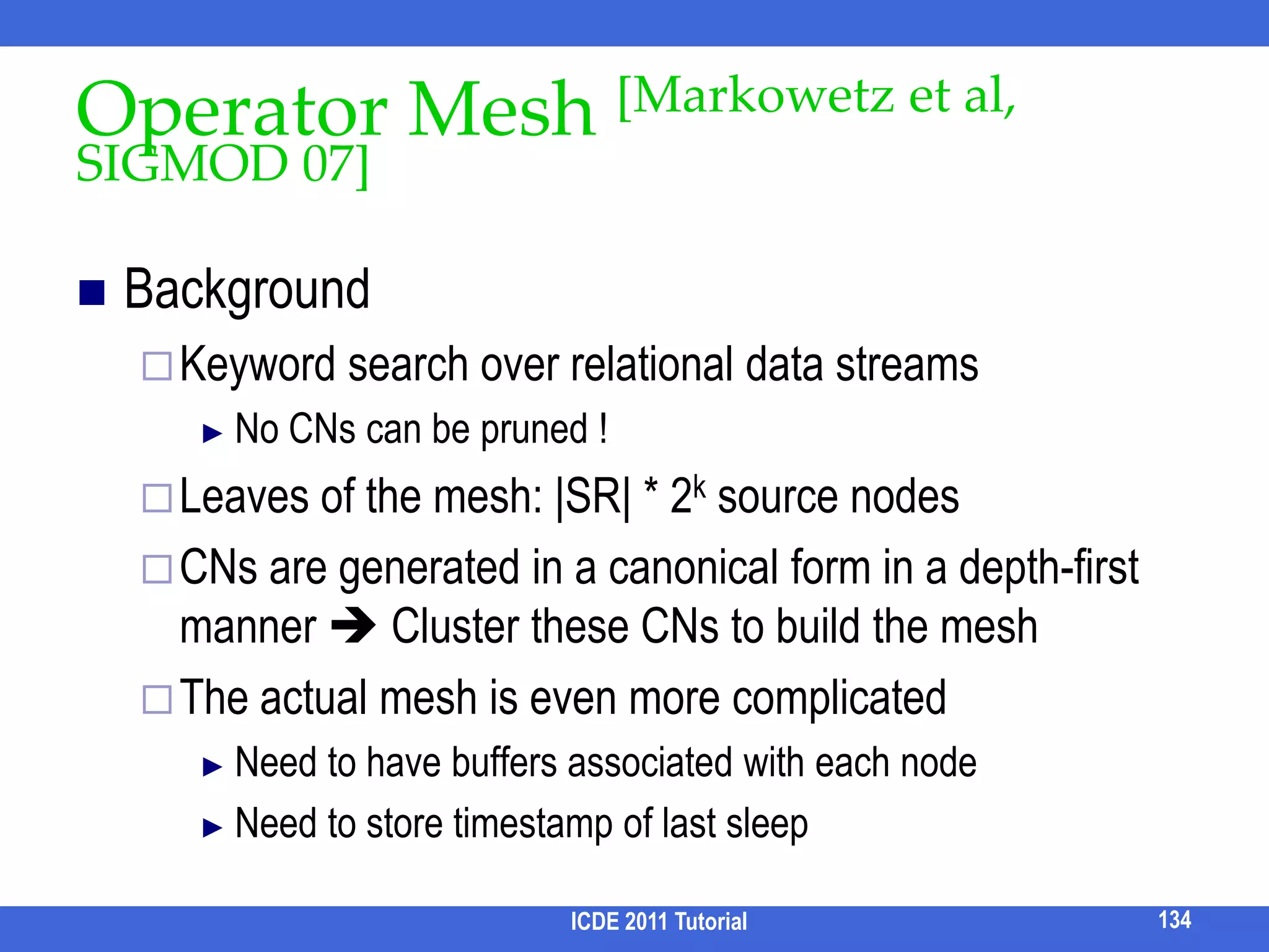 Efficiency in Query ProcessingQuery processing is another challenging issue for keyword search systemsInherent complexityLarge search spaceWork with scoring functionsPerformance improving ideasQuery processing methods for XML KWSICDE 2011 Tutorial118