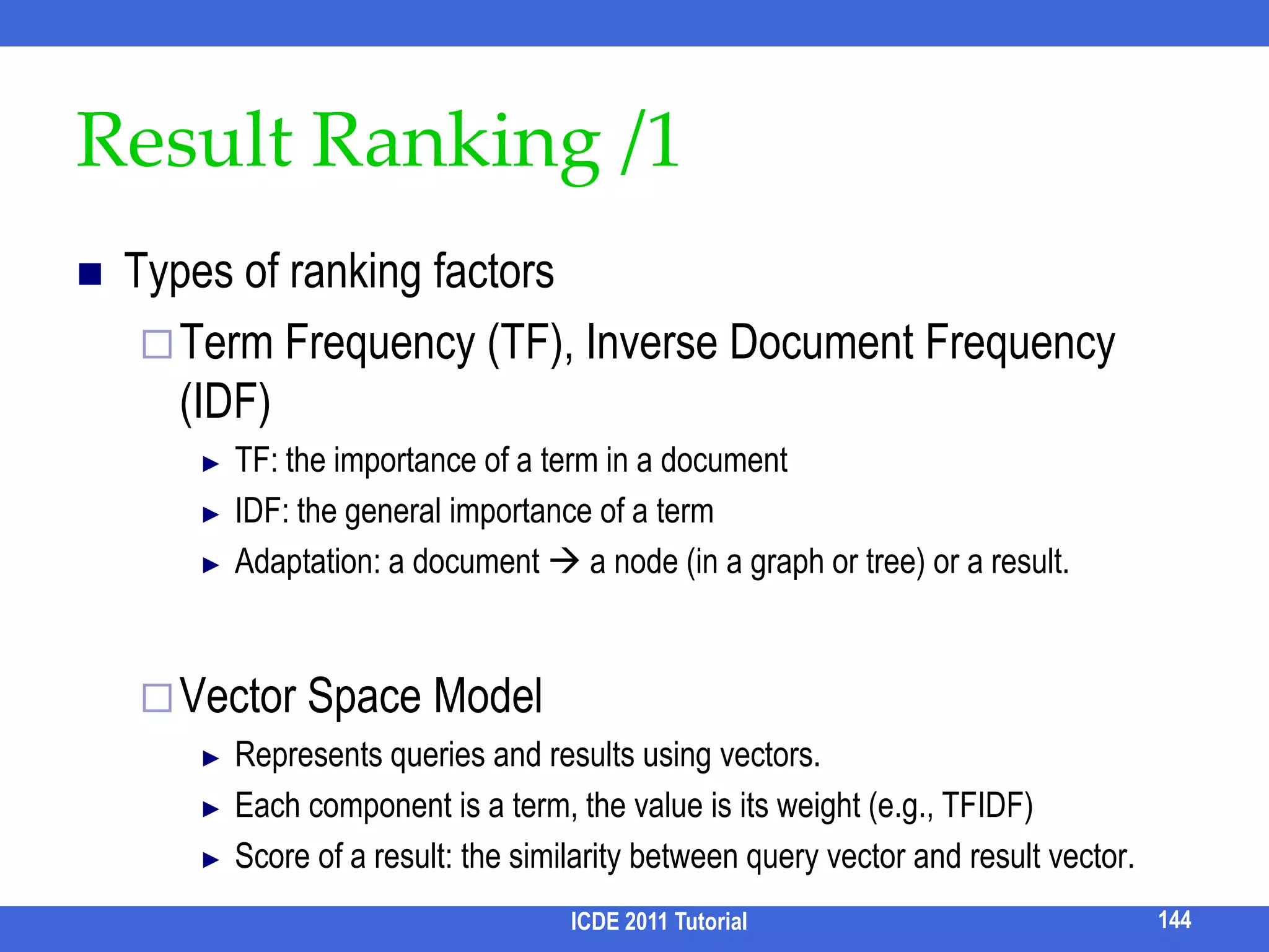 Other Kinds of IndexEASE [Li et al, SIGMOD 08](Term1, Term2)  (maximal r-Radius Graph, sim)Summary128ICDE 2011 Tutorial