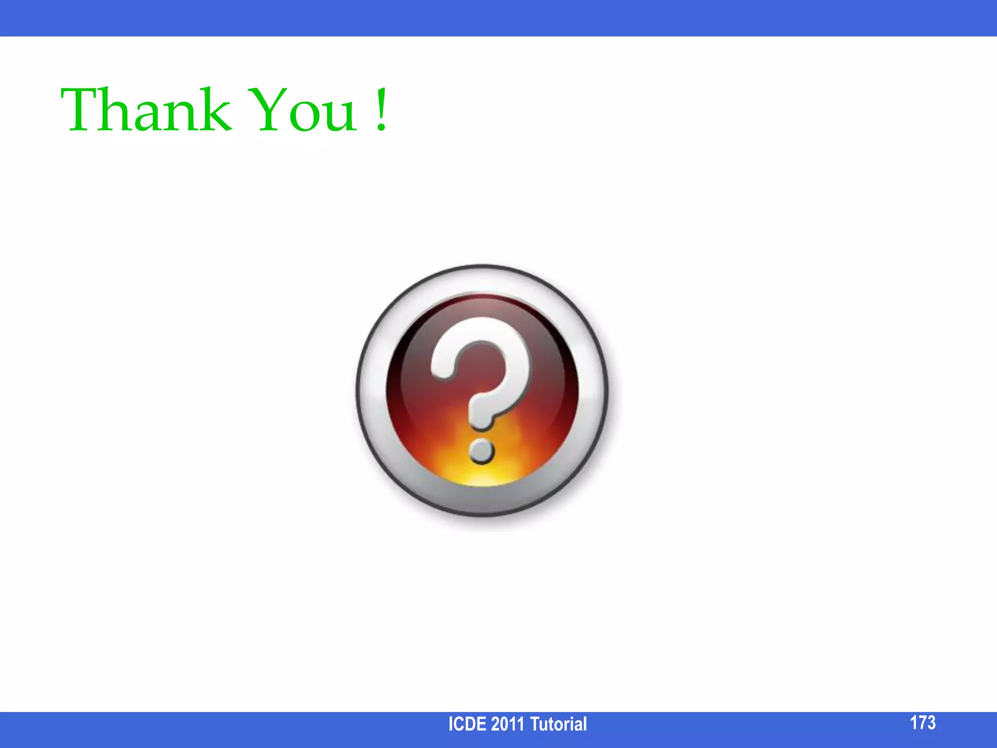 Ranking of ClustersRanking score of a cluster:Score (G, Q) = total score of top-R results in G, whereR = min(avg, |G|)ICDE 2011 Tutorial157This formula avoids too much benefit to large clustersavg number ofresults in allclusters