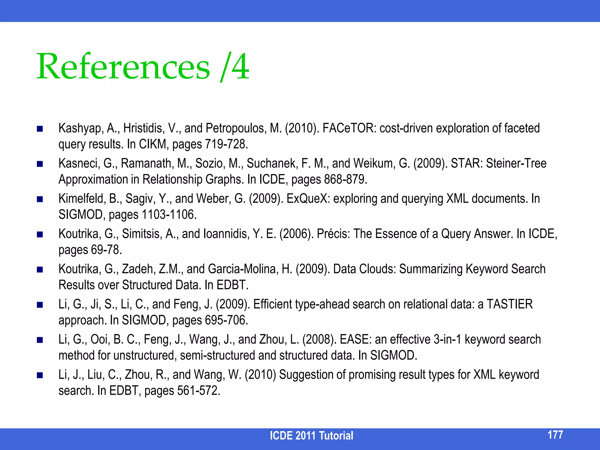 Efficient algorithm was proposed utilizes offline computed data statistics.160ICDE 2011 Tutorial