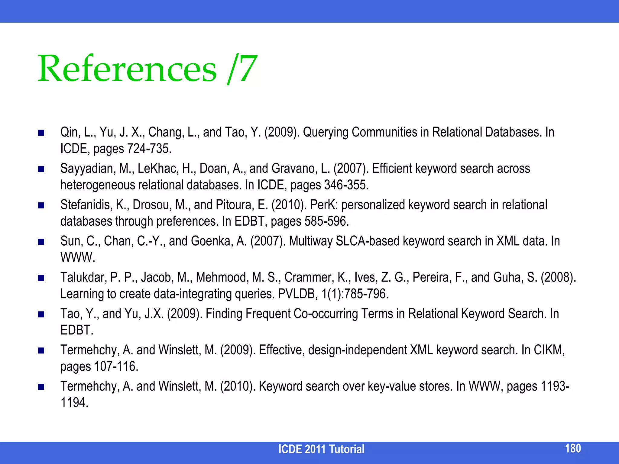 RoadmapMotivationStructural ambiguityKeyword ambiguityEvaluationQuery processingResult analysisRankingSnippetComparisonClusteringCorrelationSummarizationFuture directionsICDE 2011 Tutorial163
