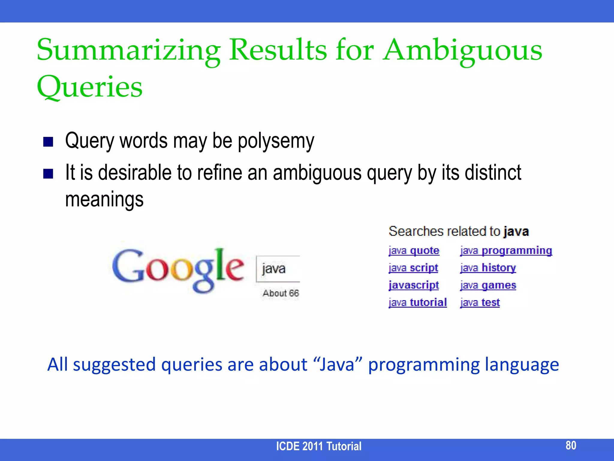XClean [Lu et al, ICDE 11] /2Advantages:Guarantees the cleaned query has non-empty resultsNot biased towards rare tokensICDE 2011 Tutorial70