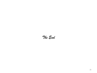 The End
28	
  
 