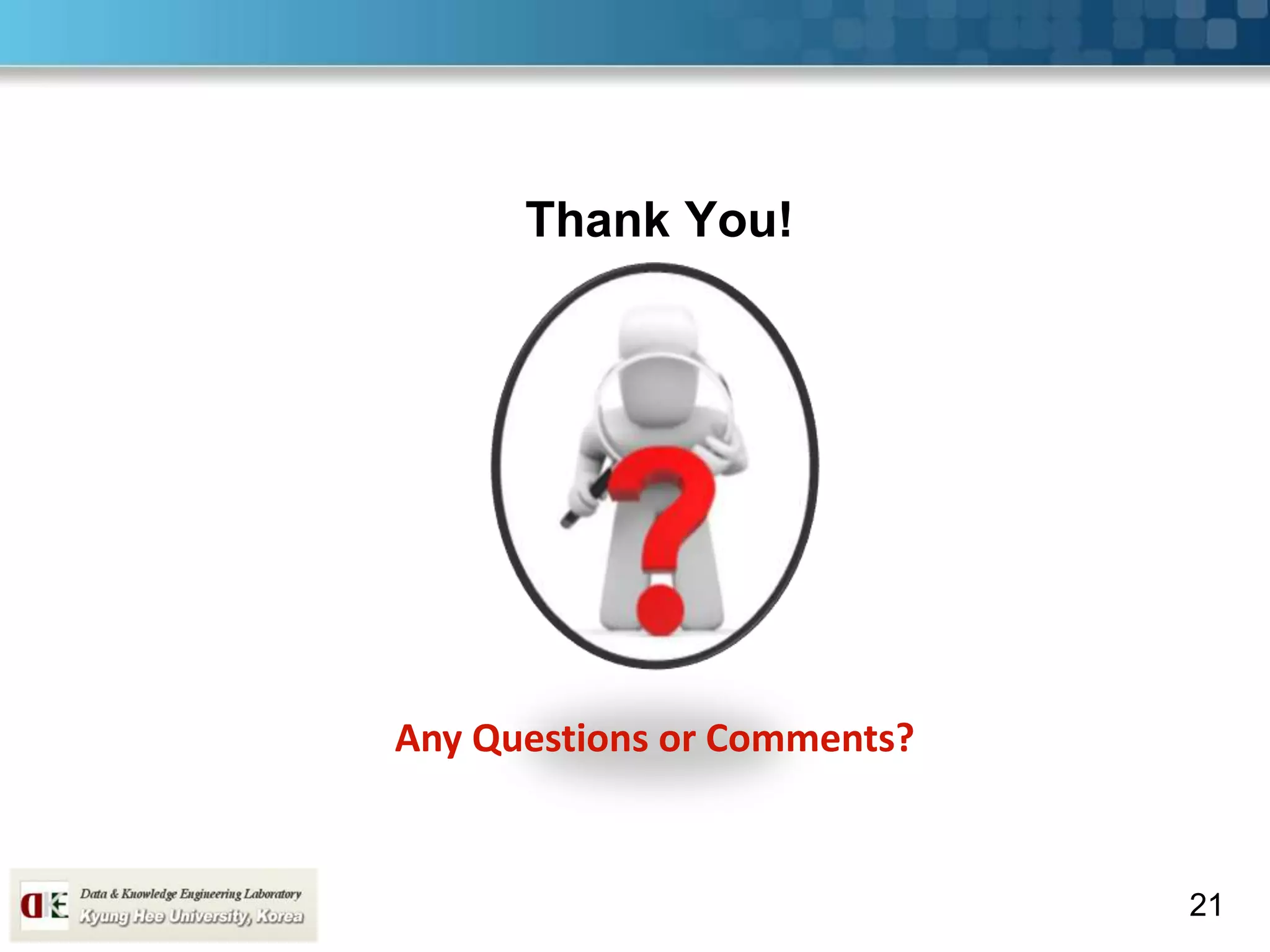 21
Thank You!
Any Questions or Comments?
 