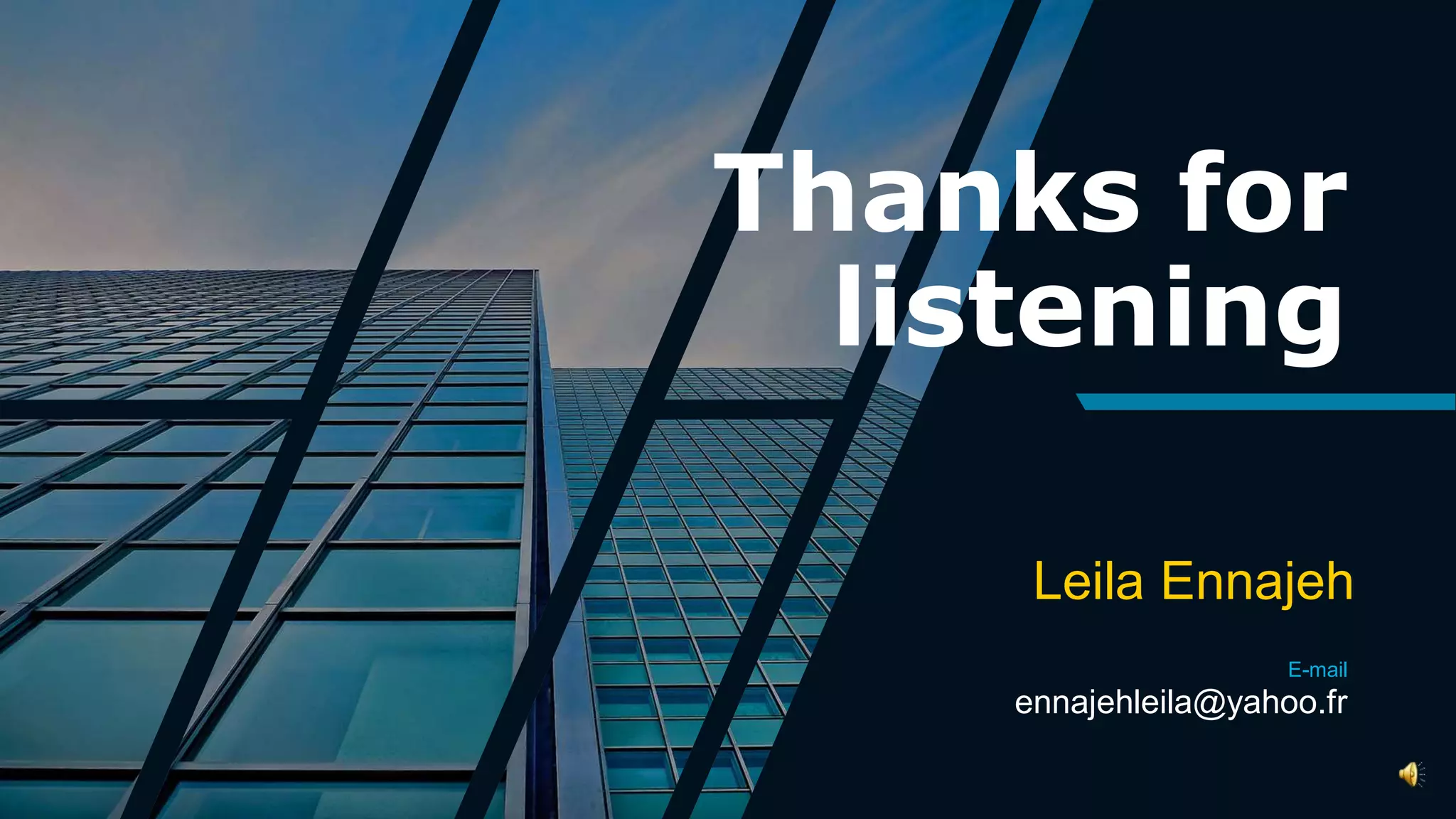 Thanks for
listening
Leila Ennajeh
E-mail
ennajehleila@yahoo.fr
 