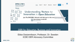 Ebba Ossiannilsson, Professor, Dr. Sweden
ICDE OER Advocacy Committee
 