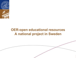 OER-open educational resources A national project in Sweden 