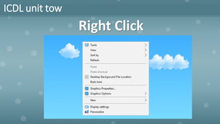 ICDL unit tow
Right Click
 
