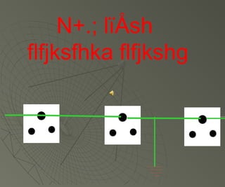 N+.; lïÅsh
flfjksfhka flfjkshg
 