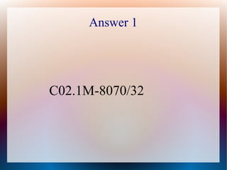 Answer 1




C02.1M-8070/32
 