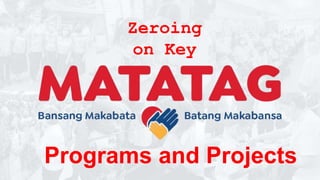 Zeroing
on Key
Programs and Projects
 