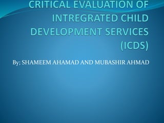 By; SHAMEEM AHAMAD AND MUBASHIR AHMAD
 
