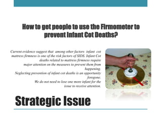 Infant Cot Death & Firmometter Strategic plan  Slide 3