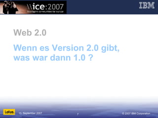 Web 2.0 Wenn es Version 2.0 gibt, was war dann 1.0 ? 