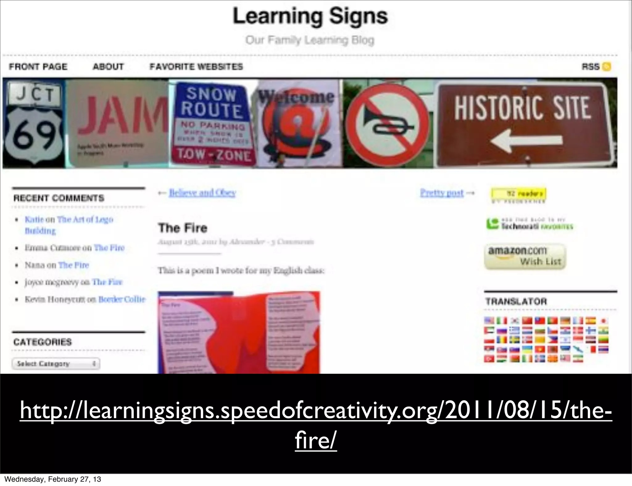 http://learningsigns.speedofcreativity.org/2011/08/15/the-
                               ﬁre/
Wednesday, February 27, 13
 