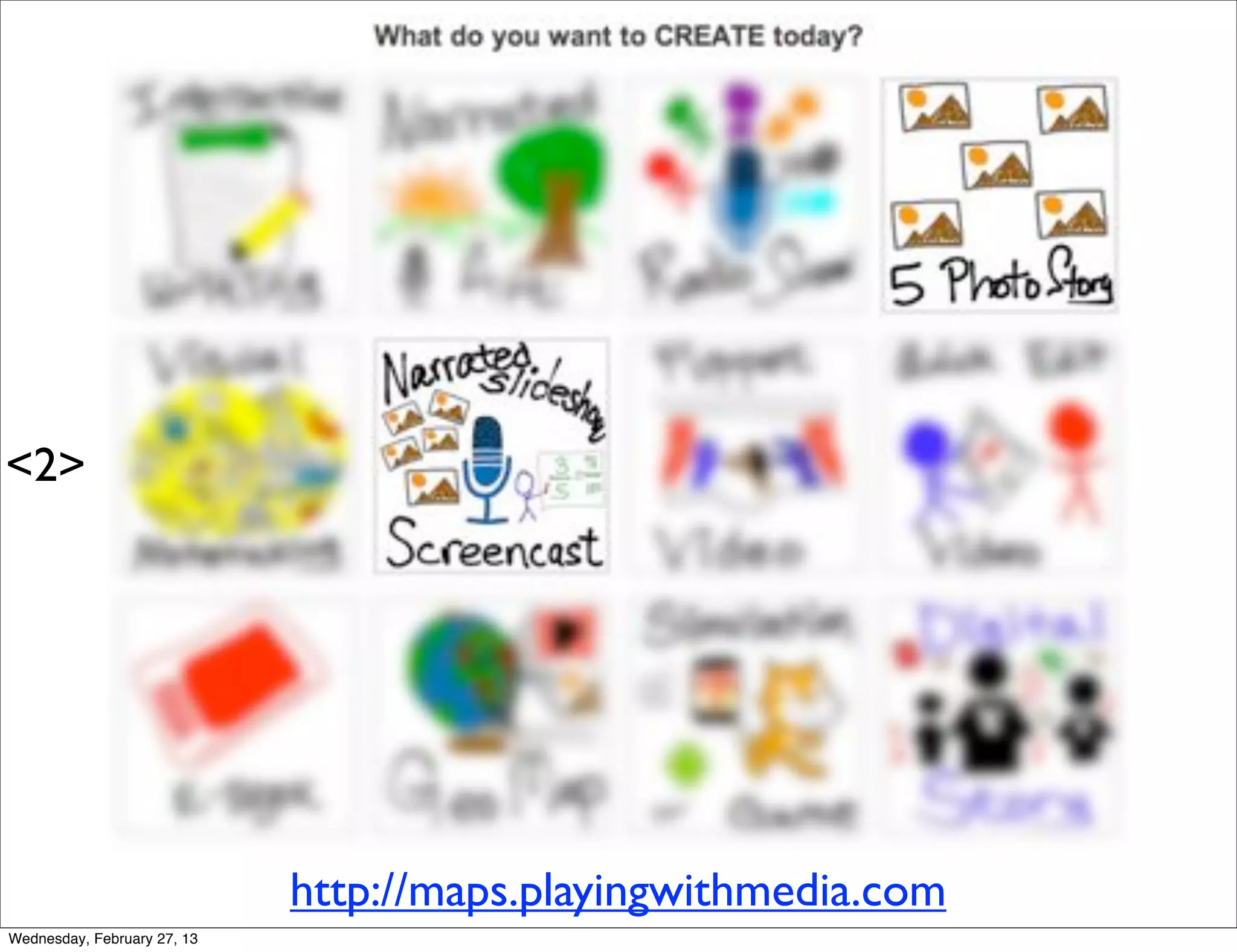 <2>




                             http://maps.playingwithmedia.com
Wednesday, February 27, 13
 