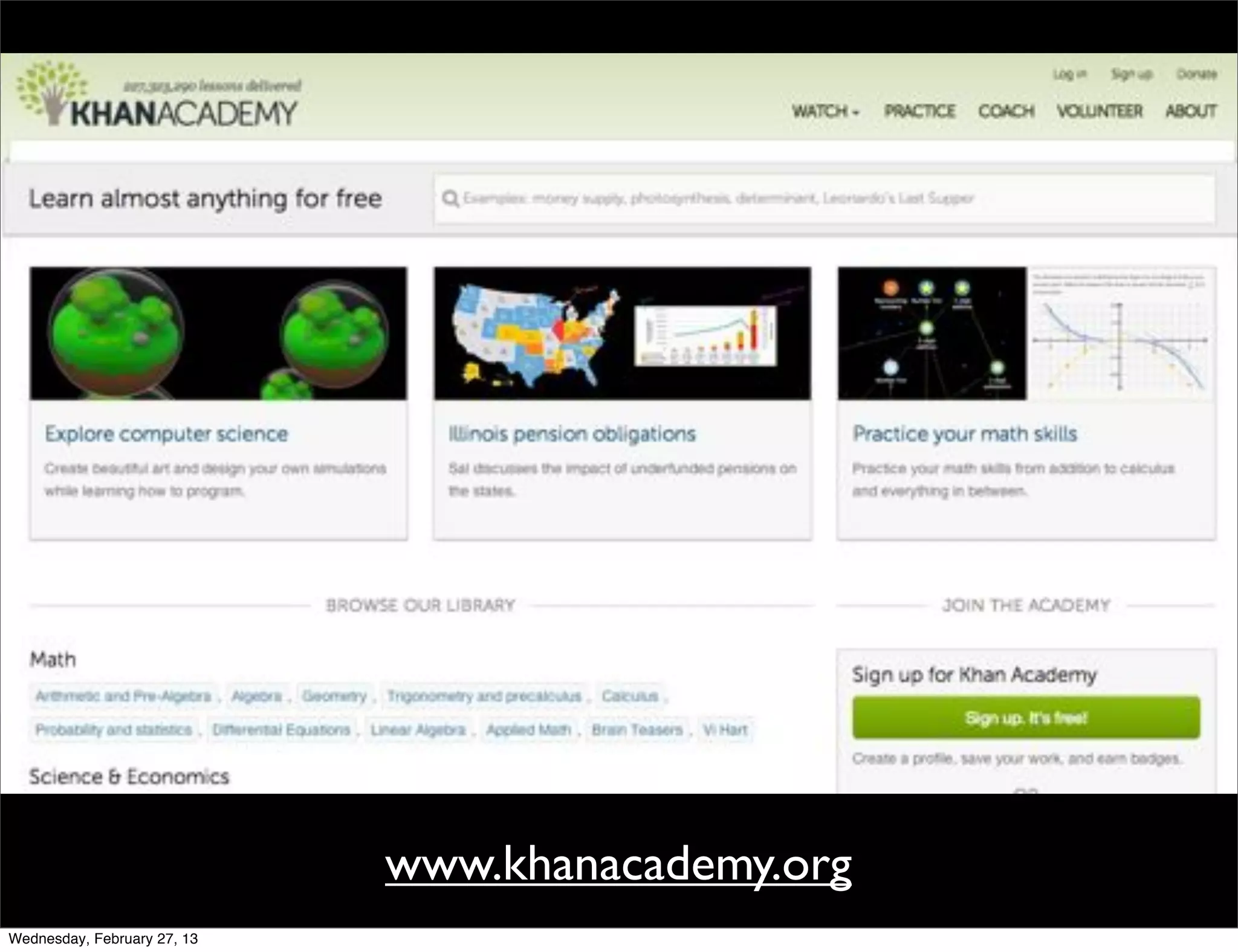 www.khanacademy.org
Wednesday, February 27, 13
 