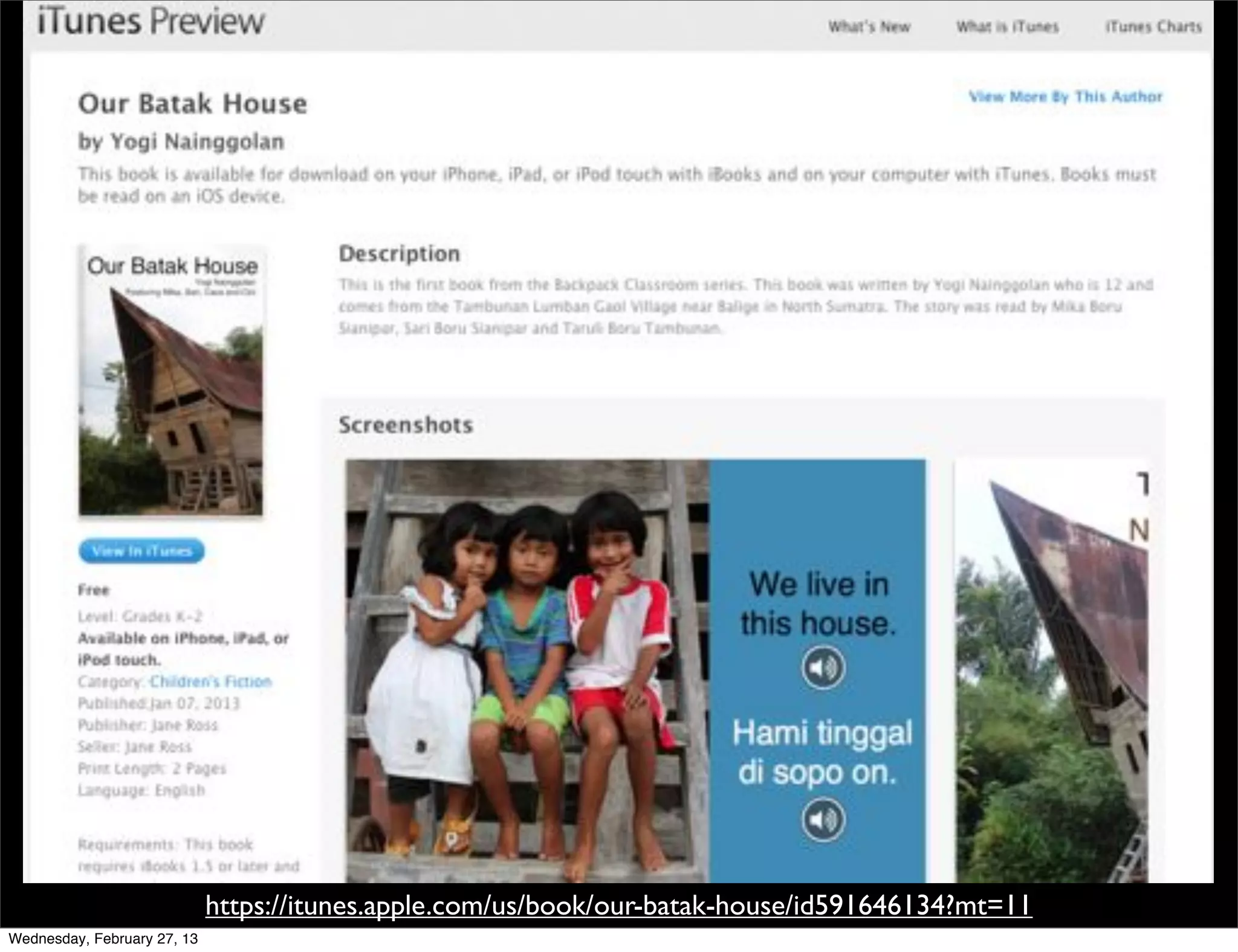 https://itunes.apple.com/us/book/our-batak-house/id591646134?mt=11
Wednesday, February 27, 13
 