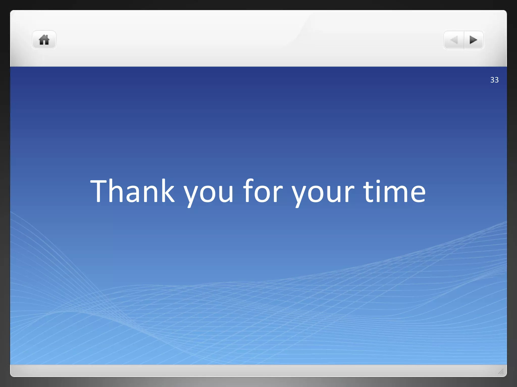 Thank you for your time 