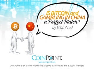 w w w. c o i n p o i n t . n e t
CoinPoint is an online marketing agency catering to the Bitcoin markets
 