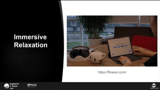 Augmente
d Human
Lab flowsxr.com
https://flowsxr.com/
Immersive
Relaxation
 
