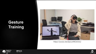 Augmente
d Human
Lab flowsxr.com
https://youtu.be/ZpUJrMCkXxU
Gesture
Training
 