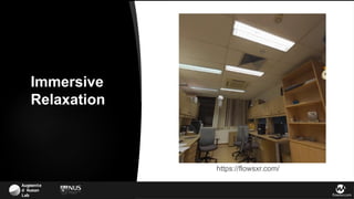 Augmente
d Human
Lab flowsxr.com
https://flowsxr.com/
Immersive
Relaxation
 