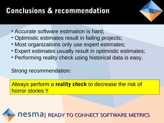 | READY TO CONNECT SOFTWARE METRICS| READY TO CONNECT SOFTWARE METRICS
• Accurate software estimation is hard;
• Optimisti...