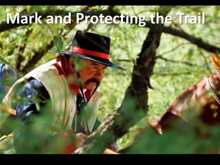 Mark and Protecting the Trail
 
