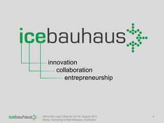 1 innovation 	collaboration 		entrepreneurship 