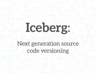 Iceberg: bringing next generation source versioning to Pharo