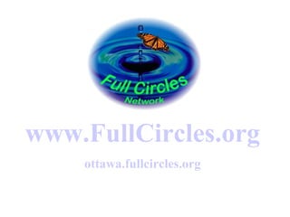 www.FullCircles.org ottawa .fullcircles.org 