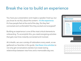 Break the ice to build an experience
You have your presentation and maybe a speaker lined up, but
you know its not ALL abo...